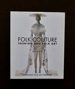 Folk Couture: Fashion and Folk Art